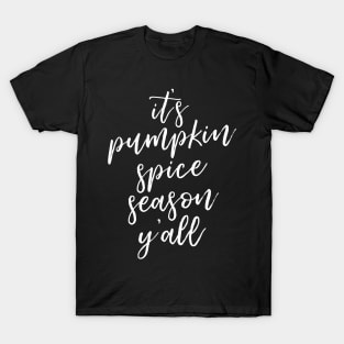 It’s Pumpkin Spice Season Y’All T-Shirt